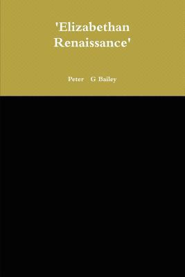 'Elizabethan Renaissance' 1471757943 Book Cover