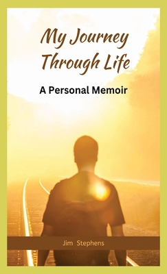 My Journey Through Life: A Personal Memoir 1088237487 Book Cover