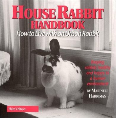 House Rabbit Handbook: How to Live with an Urba... 0940920123 Book Cover