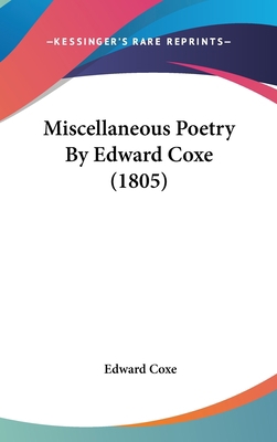 Miscellaneous Poetry By Edward Coxe (1805) 1437231152 Book Cover
