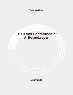 Trials and Confessions of A Housekeeper: Large ... B089D3SBYV Book Cover