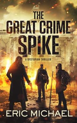 Paperback Great Crime Spike : A Dystopian Thriller Book