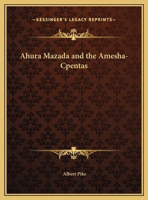 Ahura Mazada and the Amesha-Cpentas 1169634206 Book Cover