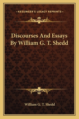 Discourses And Essays By William G. T. Shedd 1163095788 Book Cover