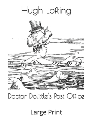 Doctor Dolittle's Post Office: Large Print 1690822481 Book Cover