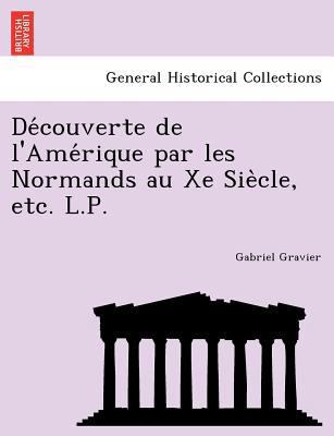 de Couverte de L'Ame Rique Par Les Normands Au ... [French] 1249010799 Book Cover
