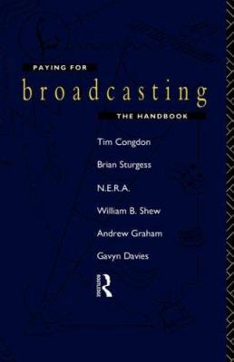 Paying for Broadcasting: The Handbook 0415089387 Book Cover