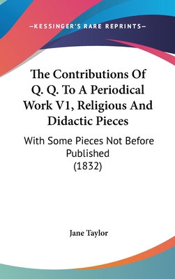 The Contributions Of Q. Q. To A Periodical Work... 116000255X Book Cover