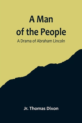 A Man of the People: A Drama of Abraham Lincoln 935671469X Book Cover