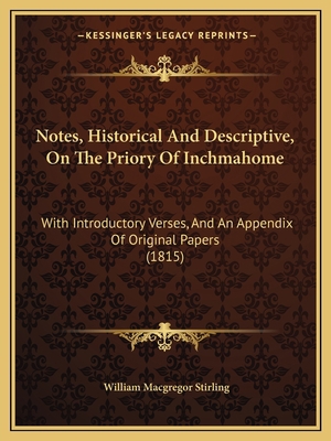 Notes, Historical And Descriptive, On The Prior... 1164877690 Book Cover