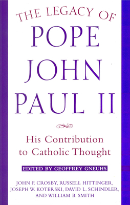 The Legacy of Pope John Paul II: His Contributi... 0824518314 Book Cover