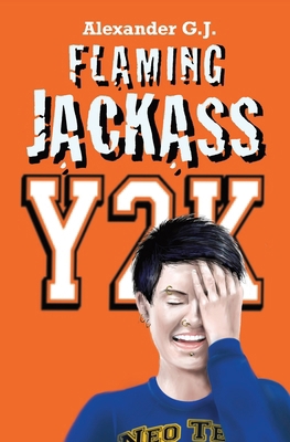 Flaming Jackass: Y2K B0G66CPBJ7 Book Cover