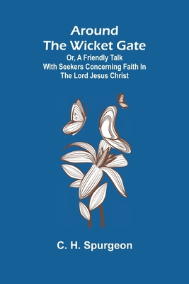 Around the Wicket Gate; or, a friendly talk wit... 9355758081 Book Cover