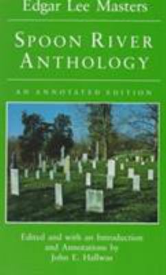 Spoon River Anthology: An Annotated Edition 0252063635 Book Cover