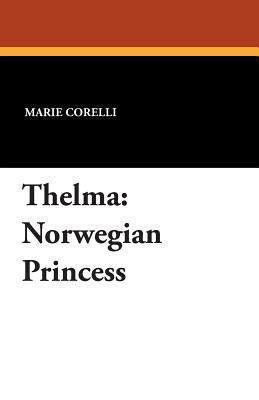 Thelma: Norwegian Princess 1479413410 Book Cover