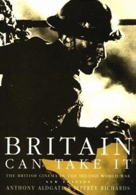Britain Can Take It: The British Cinema in the ... 0748605088 Book Cover
