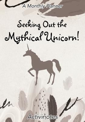 Seeking Out the Mythical Unicorn! A Monthly Pla... 168321613X Book Cover