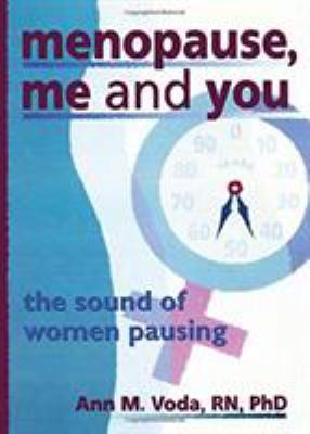 Menopause, Me and You: The Sound of Women Pausing 1560239220 Book Cover