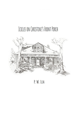 Icicles on Christine's Front Porch 057840821X Book Cover