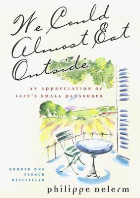 We Could Almost Eat Outside: An Appreciation of... 0312203640 Book Cover