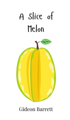 A Slice of Melon 180586422X Book Cover