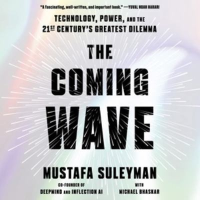 The Coming Wave: Technology, Power and the Twen... B0D94B511S Book Cover