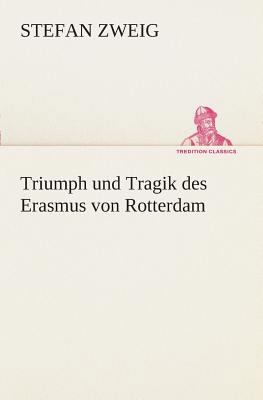 Triumph und Tragik des Erasmus von Rotterdam [German] 3849532704 Book Cover