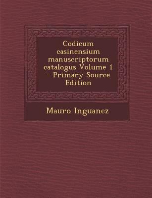 Codicum Casinensium Manuscriptorum Catalogus Vo... [Latin] 129356768X Book Cover
