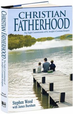 Christian Fatherhood, New Edition 0972757163 Book Cover