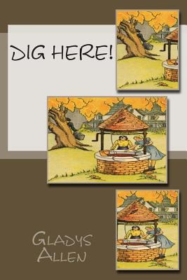 Dig Here! 1502761130 Book Cover