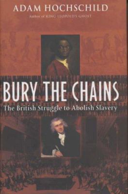 Bury the Chains : The First International Human... 0333904915 Book Cover