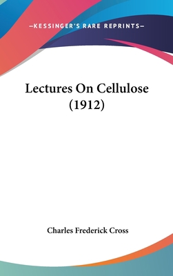Lectures on Cellulose (1912) 1161733469 Book Cover
