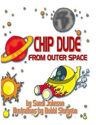 Chip Dude From Outer Space 1500432865 Book Cover