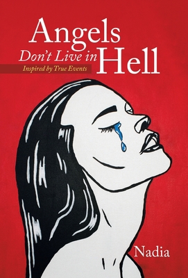 Angels Don't Live in Hell: Inspired by True Events 1665717661 Book Cover