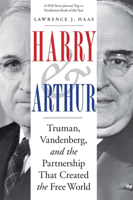 Harry and Arthur: Truman, Vandenberg, and the P... 1640124829 Book Cover