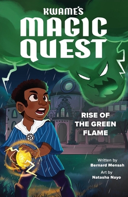 Kwame's Magic Quest: Rise of the Green Flame 0702333794 Book Cover