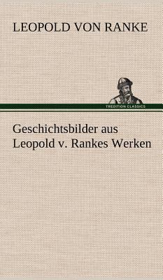 Geschichtsbilder Aus Leopold V. Rankes Werken [German] 3847259695 Book Cover