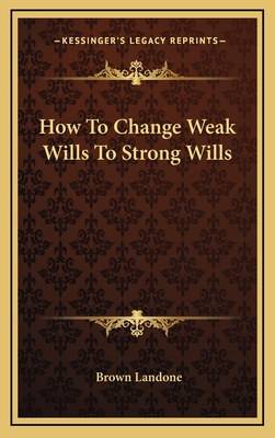 How To Change Weak Wills To Strong Wills 1168667739 Book Cover