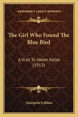 The Girl Who Found The Blue Bird: A Visit To He... 1165081458 Book Cover