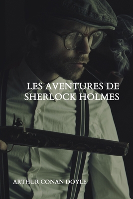 Les aventures de Sherlock Holmes [French] B08L7C9ZBK Book Cover