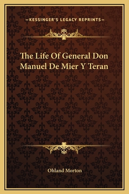 The Life Of General Don Manuel De Mier Y Teran 1169279937 Book Cover