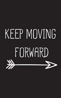Keep Moving Forward 1537011596 Book Cover