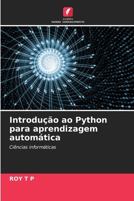 Introdução ao Python para aprendizagem automática [Portuguese] 6207718410 Book Cover