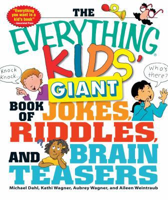 The Everything Kids' Giant Book of Jokes, Riddl... 1440506337 Book Cover