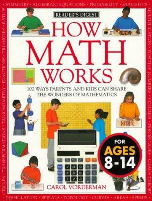 How Math Works : 100 Ways Parents and Kids Can ... 0895778505 Book Cover