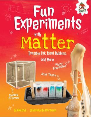 Fun Experiments with Matter: Invisible Ink, Gia... 1512432164 Book Cover