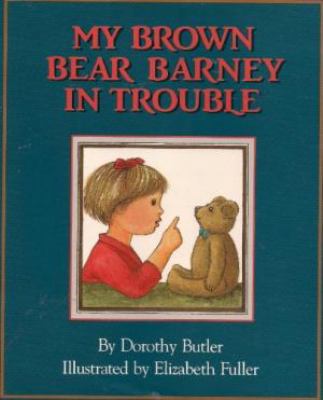 My Brown Bear Barney in Trouble 068810522X Book Cover