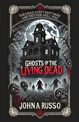 Ghosts of the Living Dead 1964172357 Book Cover