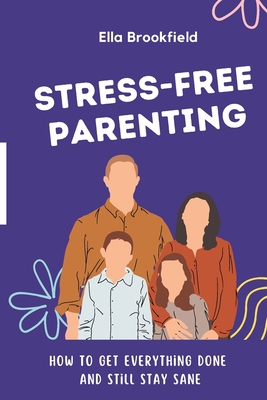 Stress-Free Parenting: Techniques to Help Moms ... B0CK3MY2T7 Book Cover