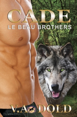 Cade: Le Beau Brothers: New Orleans Billionaire... 0990523551 Book Cover